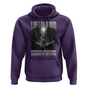 Funny Hunting Hoodie Life Is Good Coyote Hunting Makes It Better Coyote Hunting TS09 Purple Print Your Wear