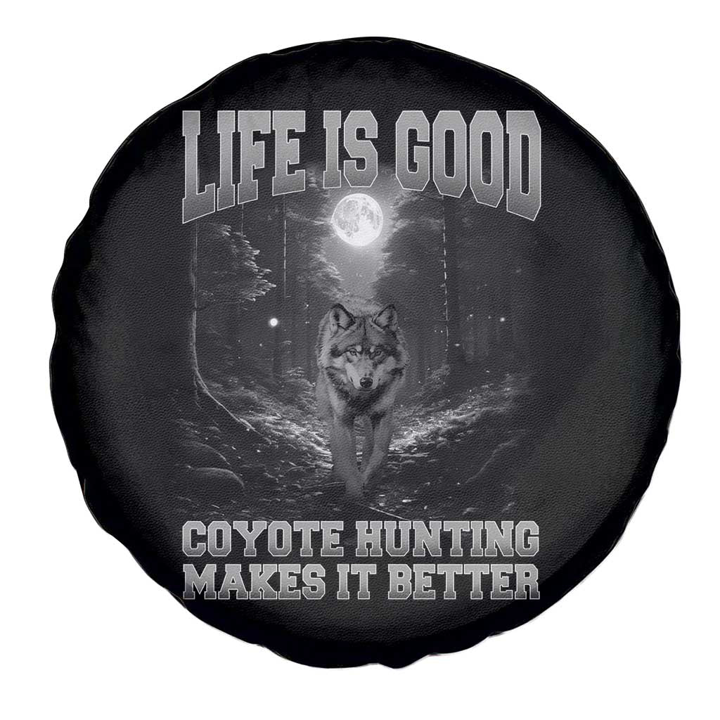 Funny Hunting Spare Tire Cover Life Is Good Coyote Hunting Makes It Better Coyote Hunting TS09 Print Your Wear