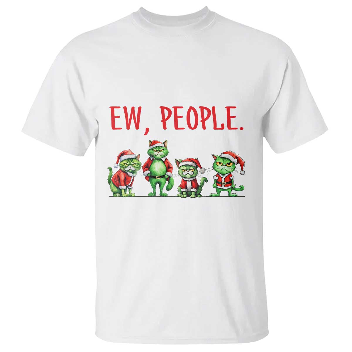 Funny Christmas Cat T Shirt Ew People Green Cat Santa TS09 White Print Your Wear