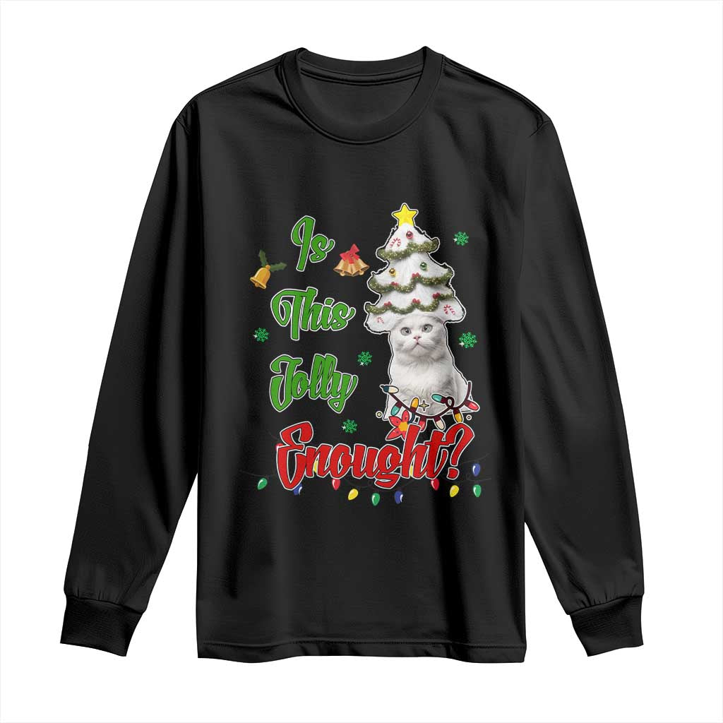 Christmas Cat Long Sleeve Shirt Is This Jolly Enough TS09 Black Print Your Wear
