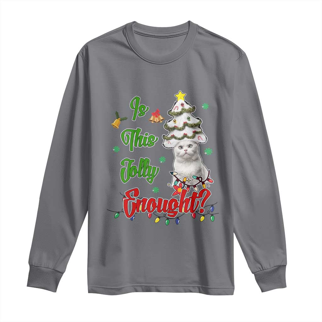 Christmas Cat Long Sleeve Shirt Is This Jolly Enough TS09 Charcoal Print Your Wear
