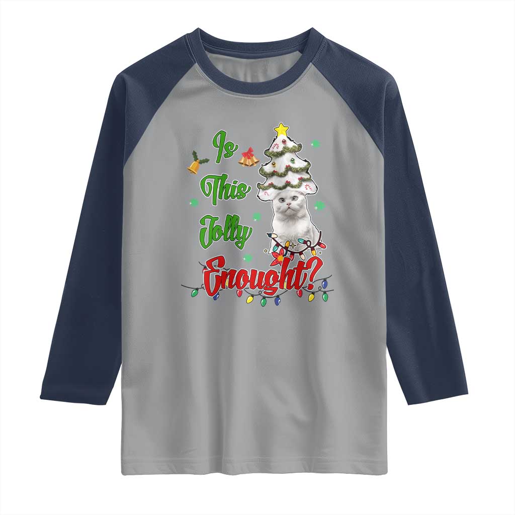 Christmas Cat Raglan Shirt Is This Jolly Enough TS09 Sport Gray Navy Print Your Wear