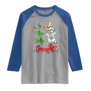 Christmas Cat Raglan Shirt Is This Jolly Enough TS09 Sport Gray Royal Print Your Wear