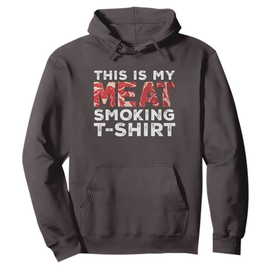Funny This Is My Meat Smoking Hoodie Grilling BBQ Lover TS09 Dark Chocolate Print Your Wear
