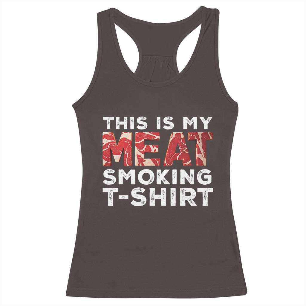 Funny This Is My Meat Smoking Racerback Tank Top Grilling BBQ Lover TS09 Dark Chocolate Print Your Wear