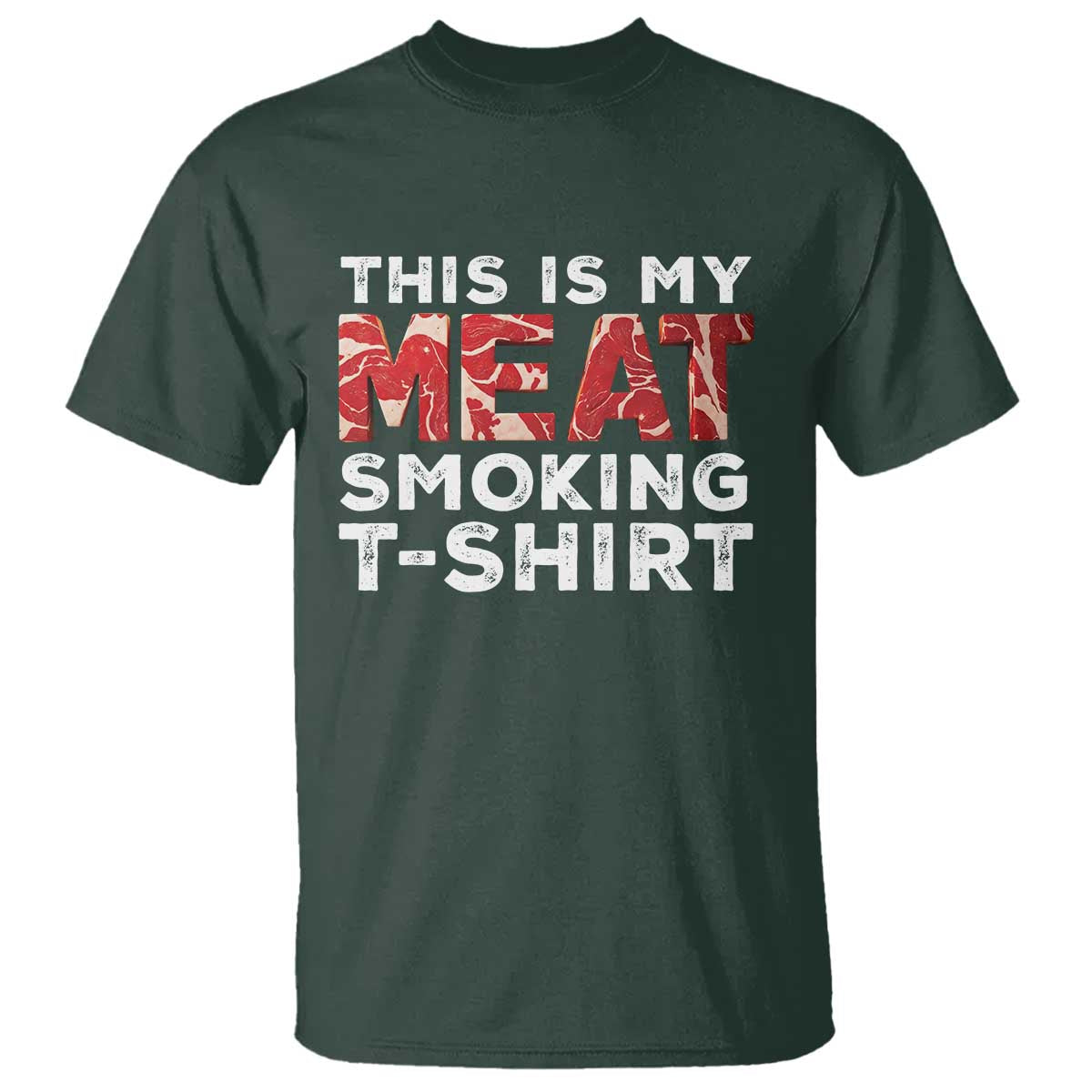 Funny This Is My Meat Smoking T Shirt Grilling BBQ Lover TS09 Dark Forest Green Print Your Wear
