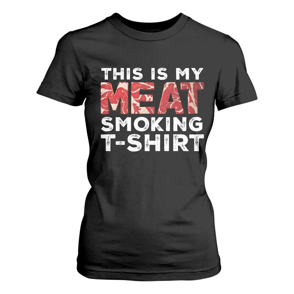 Funny This Is My Meat Smoking T Shirt For Women Grilling BBQ Lover TS09 Black Print Your Wear