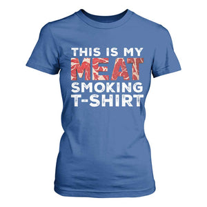 Funny This Is My Meat Smoking T Shirt For Women Grilling BBQ Lover TS09 Royal Blue Print Your Wear