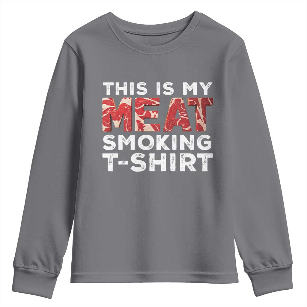 Funny This Is My Meat Smoking Youth Sweatshirt Grilling BBQ Lover TS09 Charcoal Print Your Wear