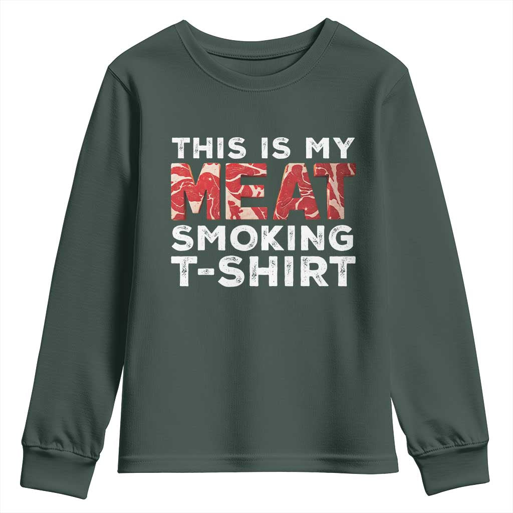 Funny This Is My Meat Smoking Youth Sweatshirt Grilling BBQ Lover TS09 Dark Forest Green Print Your Wear