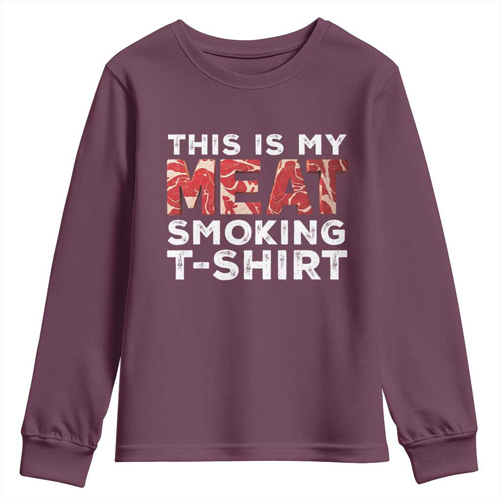 Funny This Is My Meat Smoking Youth Sweatshirt Grilling BBQ Lover TS09 Maroon Print Your Wear