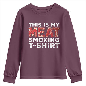 Funny This Is My Meat Smoking Youth Sweatshirt Grilling BBQ Lover TS09 Maroon Print Your Wear