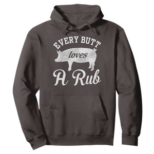 Funny Pitmaster Hoodie Every Butt Loves A Rub TS09 Dark Chocolate Print Your Wear