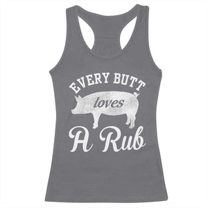 Funny Pitmaster Racerback Tank Top Every Butt Loves A Rub TS09 Charcoal Print Your Wear