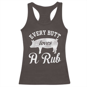 Funny Pitmaster Racerback Tank Top Every Butt Loves A Rub TS09 Dark Chocolate Print Your Wear