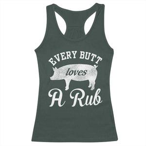 Funny Pitmaster Racerback Tank Top Every Butt Loves A Rub TS09 Dark Forest Green Print Your Wear