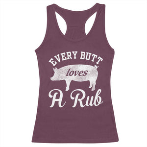 Funny Pitmaster Racerback Tank Top Every Butt Loves A Rub TS09 Maroon Print Your Wear