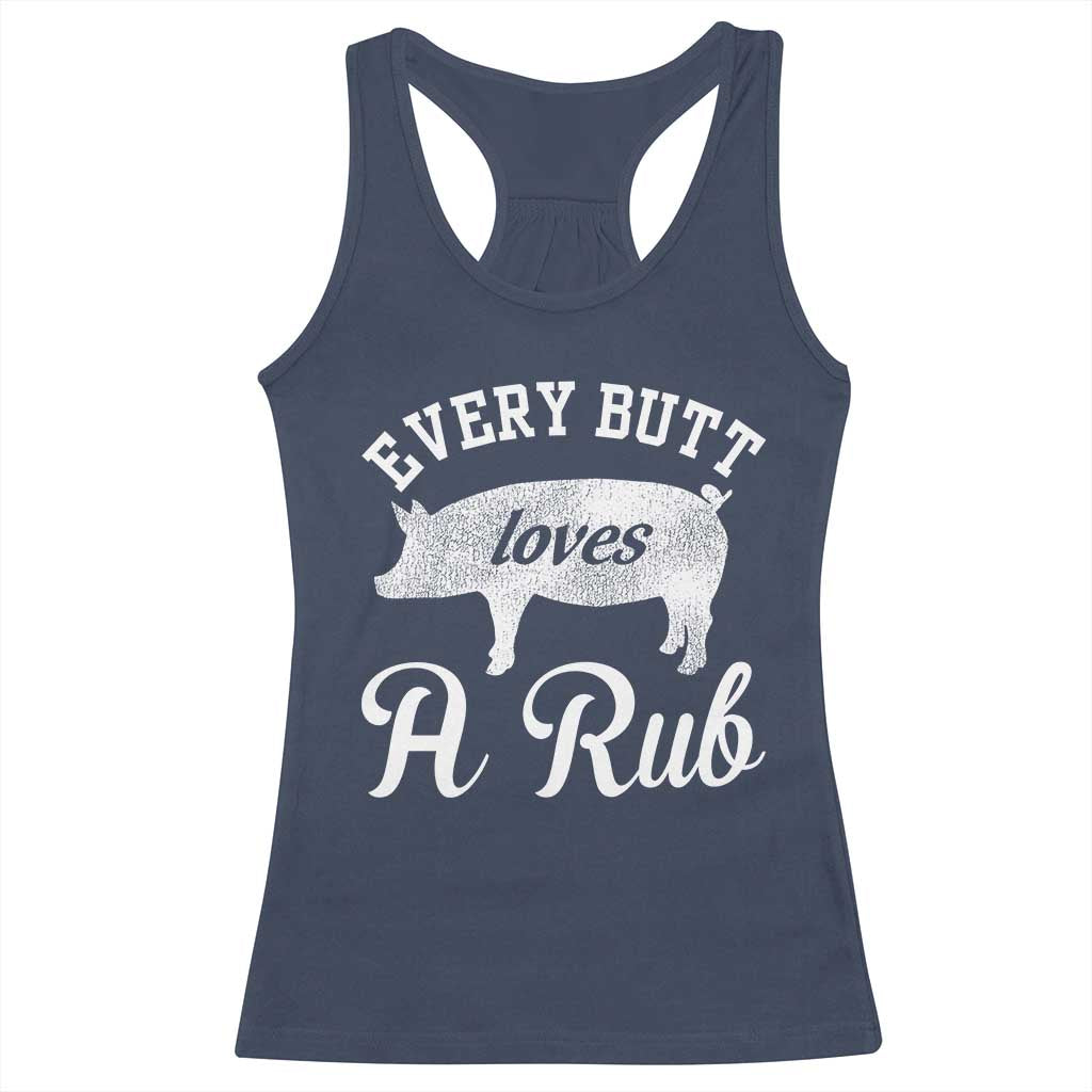 Funny Pitmaster Racerback Tank Top Every Butt Loves A Rub TS09 Navy Print Your Wear