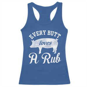 Funny Pitmaster Racerback Tank Top Every Butt Loves A Rub TS09 Royal Blue Print Your Wear