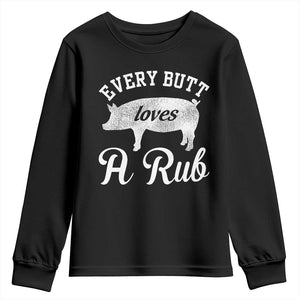 Funny Pitmaster Youth Sweatshirt Every Butt Loves A Rub TS09 Black Print Your Wear