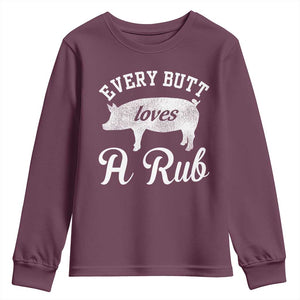 Funny Pitmaster Youth Sweatshirt Every Butt Loves A Rub TS09 Maroon Print Your Wear