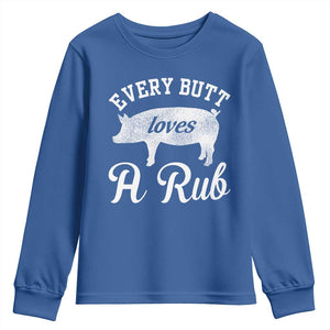 Funny Pitmaster Youth Sweatshirt Every Butt Loves A Rub TS09 Royal Blue Print Your Wear