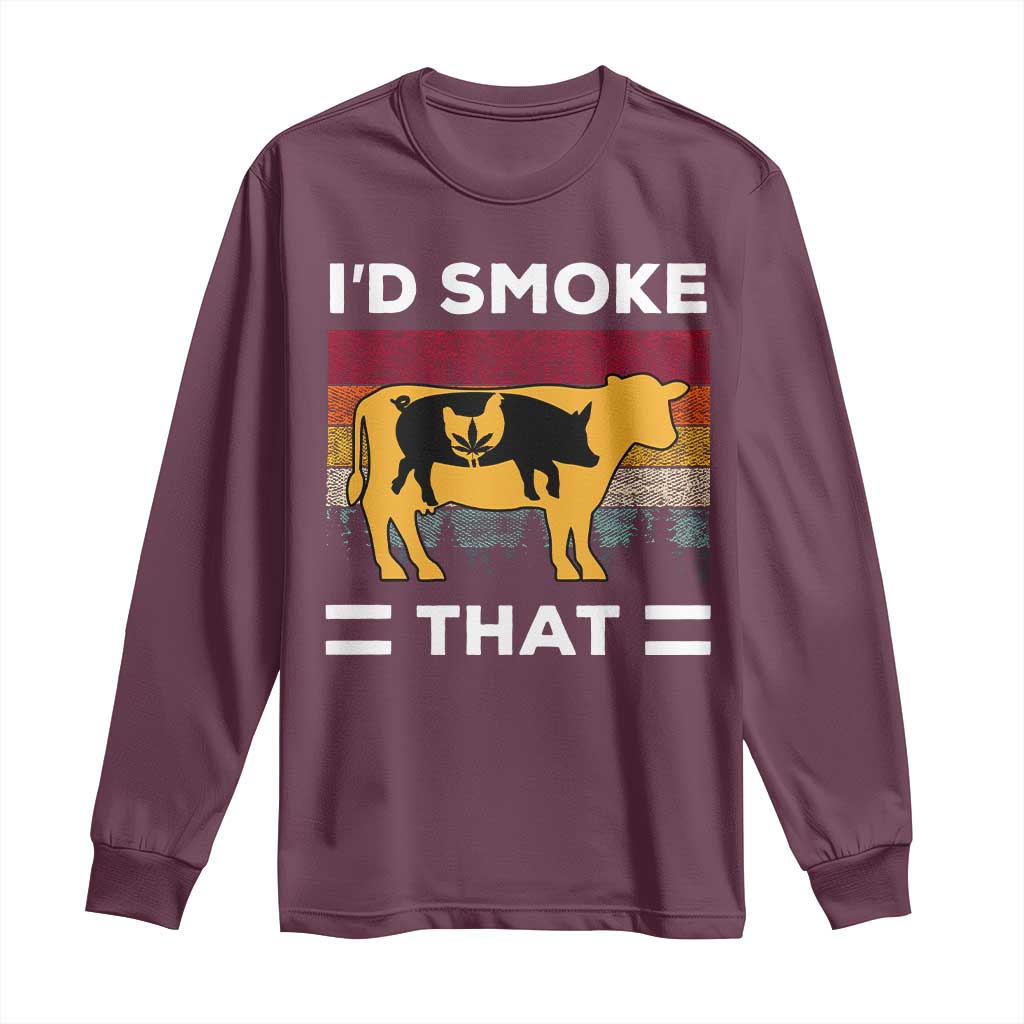 Funny I'd Smoke That Long Sleeve Shirt Grilling BBQ Weed Retro TS09 Maroon Print Your Wear