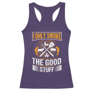Funny BBQ Grilling Pitmaster Racerback Tank Top I Only Smoke The Good Stuff TS09 Purple Print Your Wear