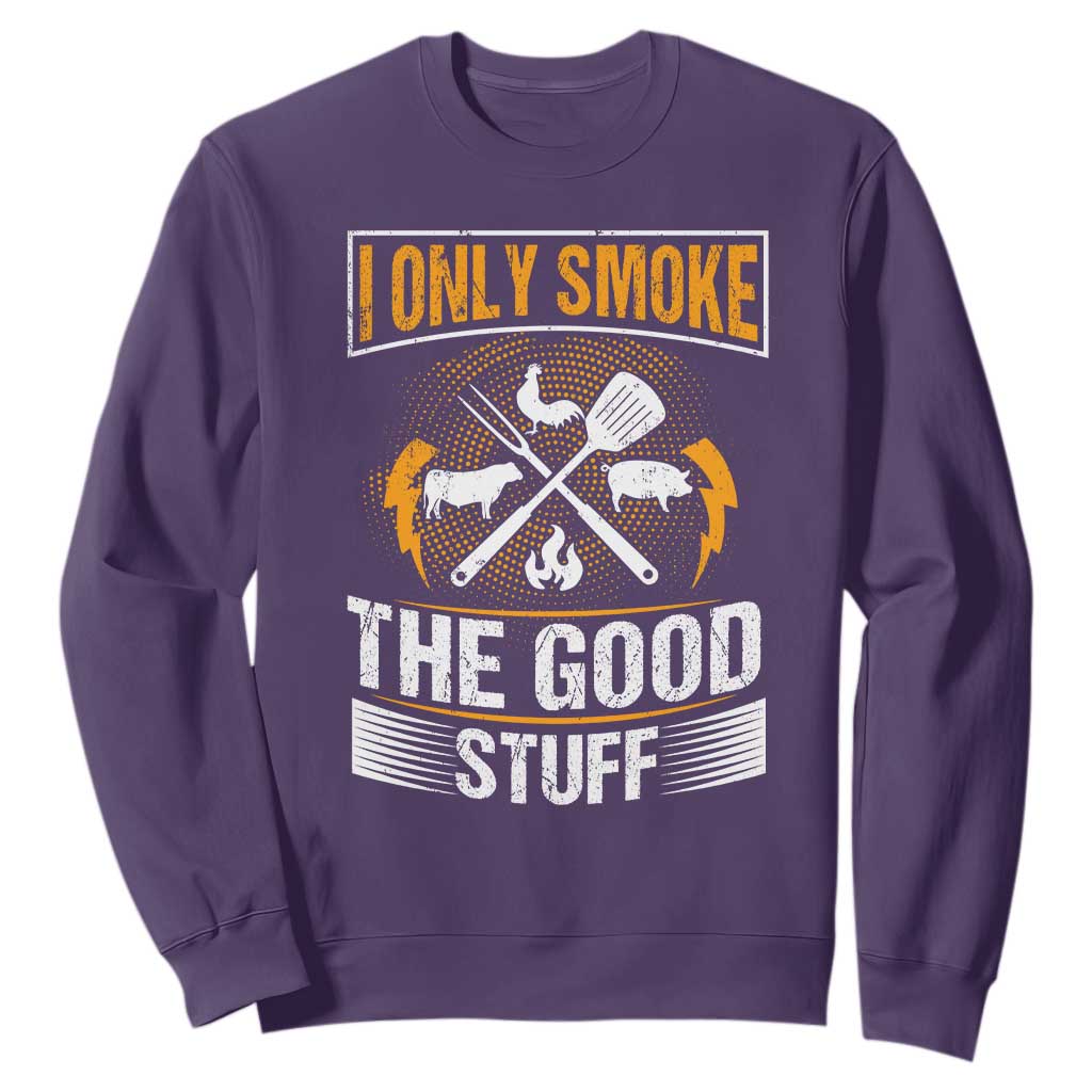 Funny BBQ Grilling Pitmaster Sweatshirt I Only Smoke The Good Stuff TS09 Purple Print Your Wear