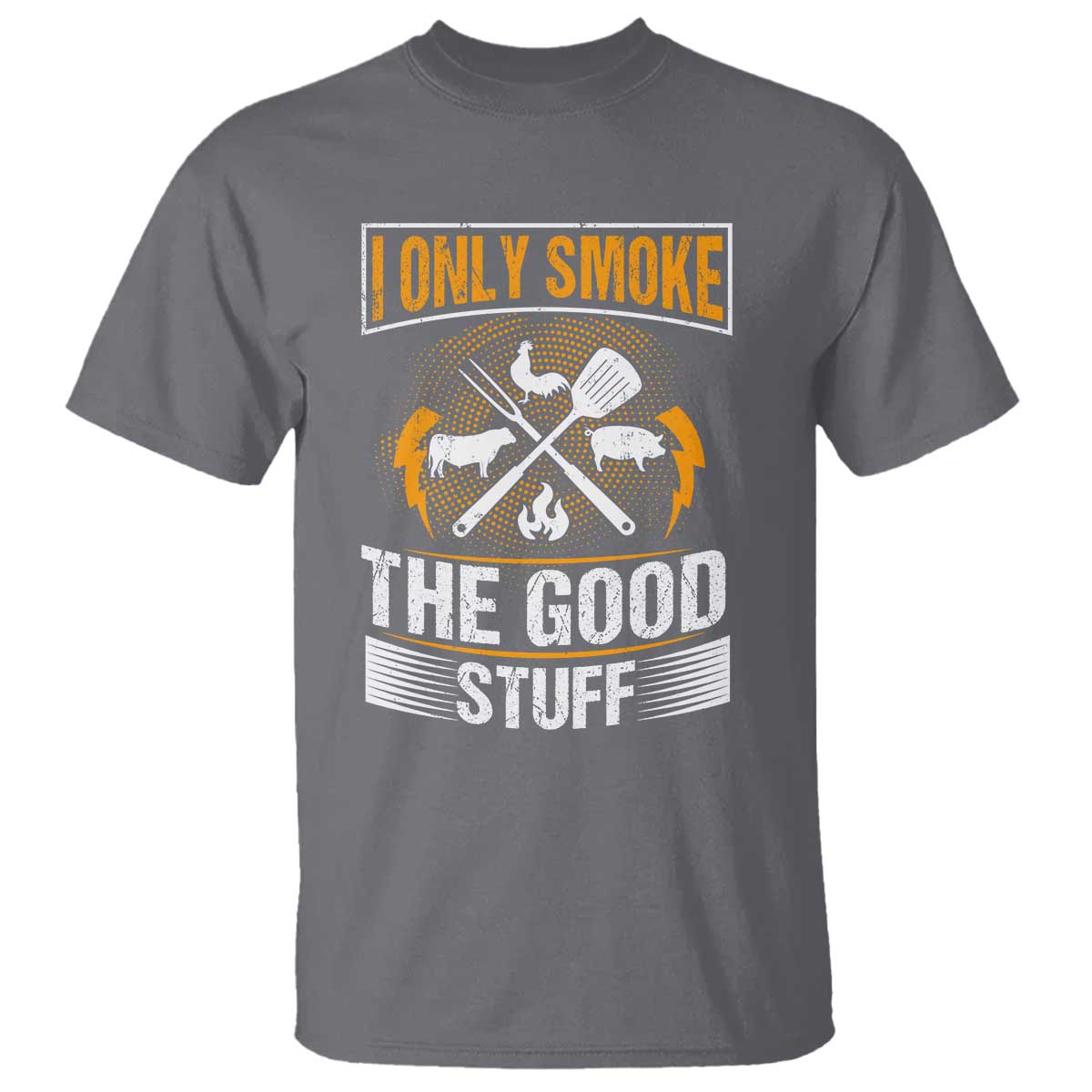 Funny BBQ Grilling Pitmaster T Shirt I Only Smoke The Good Stuff TS09 Charcoal Print Your Wear