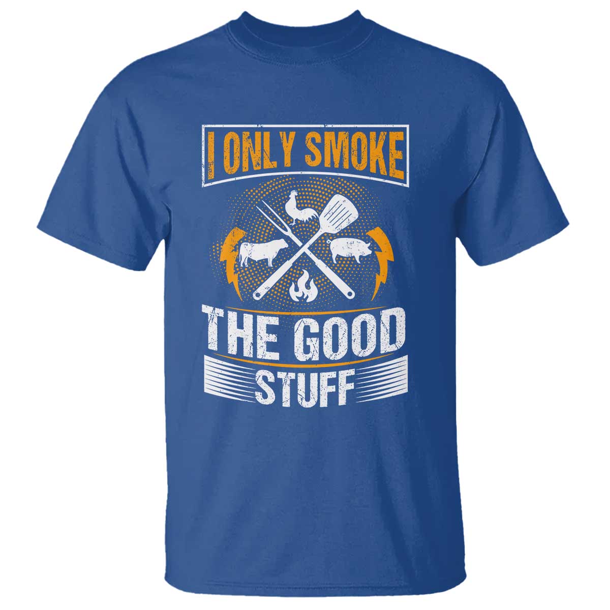 Funny BBQ Grilling Pitmaster T Shirt I Only Smoke The Good Stuff TS09 Royal Blue Print Your Wear