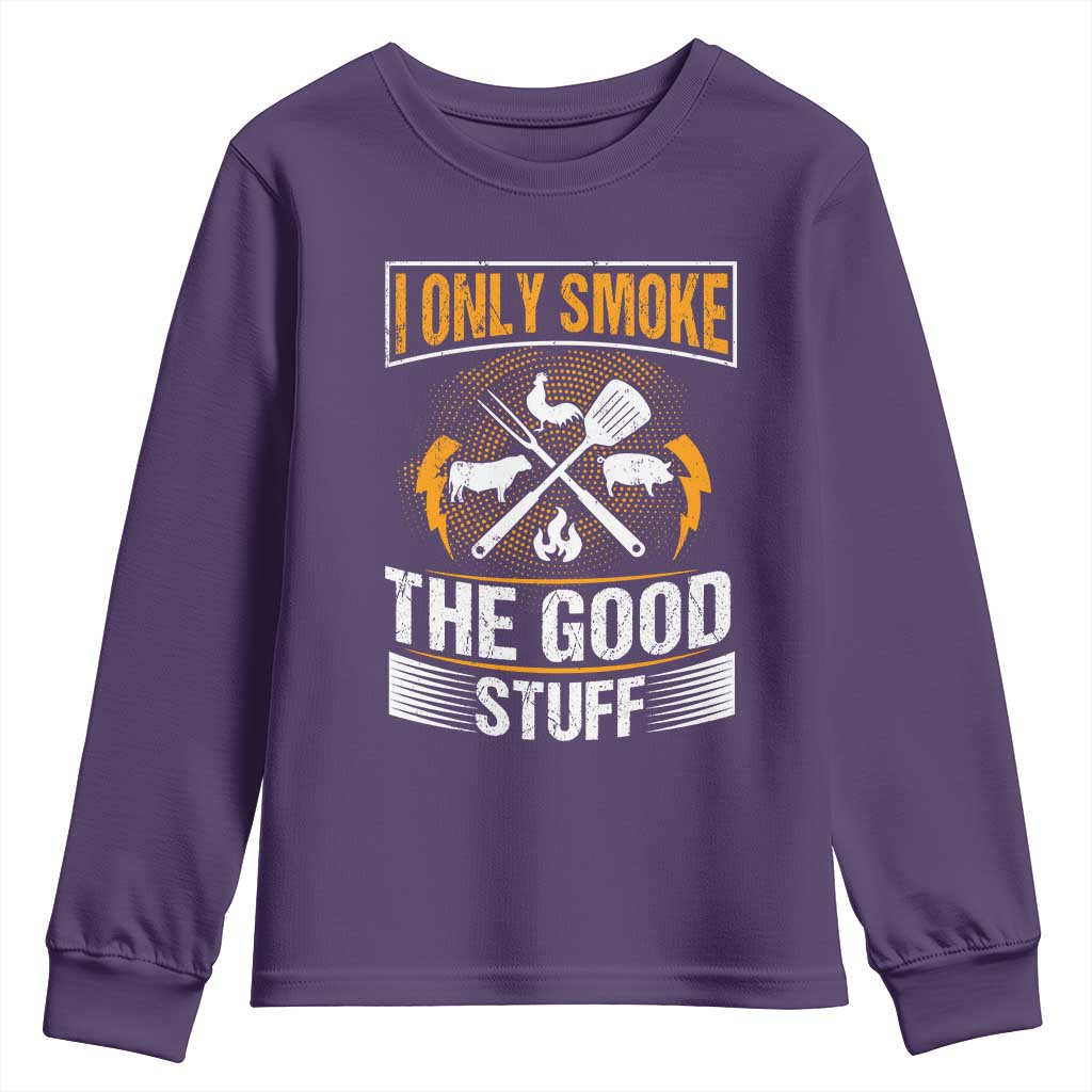 Funny BBQ Grilling Pitmaster Youth Sweatshirt I Only Smoke The Good Stuff TS09 Purple Print Your Wear