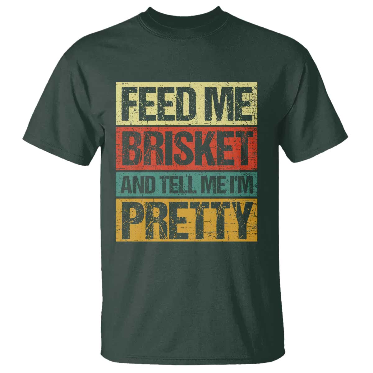 Funny Pitmaster BBQ T Shirt Feed Me Brisket Retro Smoker Grilling TS09 Dark Forest Green Print Your Wear