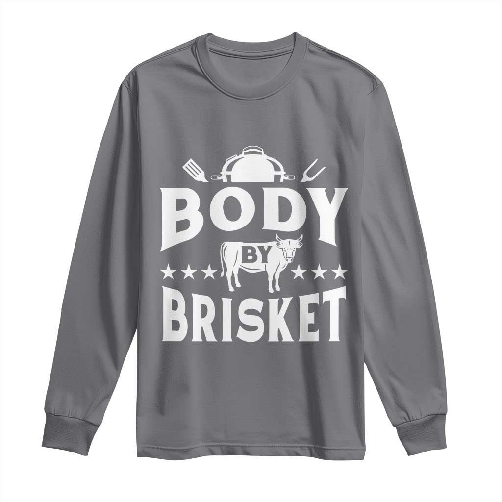 Funny Pitmaster BBQ Long Sleeve Shirt Body By Brisket Smoker Grilling TS09 Charcoal Print Your Wear