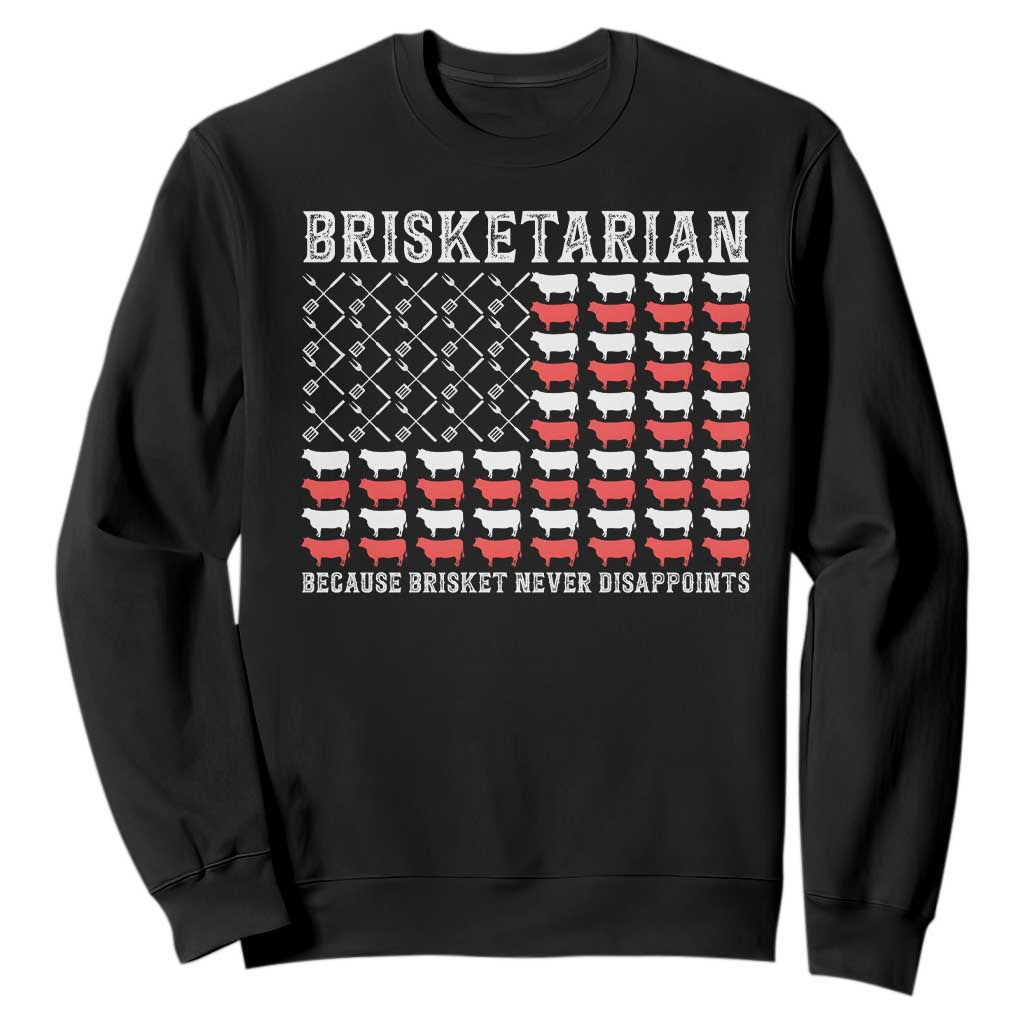 Funny BBQ Lover Sweatshirt Brisketarian Because Brisket Never Disappoints TS09 Black Print Your Wear