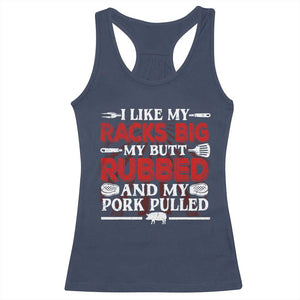 Funny BBQ Grilling Pitmaster Racerback Tank Top I Like My Racks Big My Butt Rubbed And My Pork Pulled TS09 Navy Print Your Wear