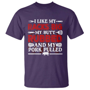 Funny BBQ Grilling Pitmaster T Shirt I Like My Racks Big My Butt Rubbed And My Pork Pulled TS09 Purple Print Your Wear