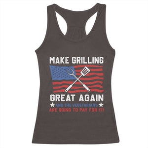 Funny BBQ Lover Racerback Tank Top Make Grilling Great Again And The Vegetarians Are Going To Pay For It TS09 Dark Chocolate Print Your Wear