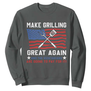 Funny BBQ Lover Sweatshirt Make Grilling Great Again And The Vegetarians Are Going To Pay For It TS09 Dark Heather Print Your Wear