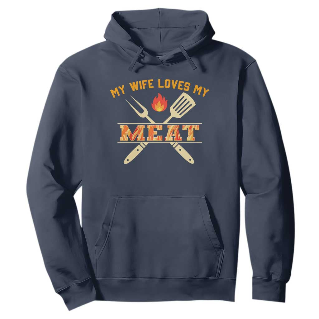 Funny BBQ Grilling Pitmaster Hoodie My Wife Loves My Meat TS09 Navy Print Your Wear