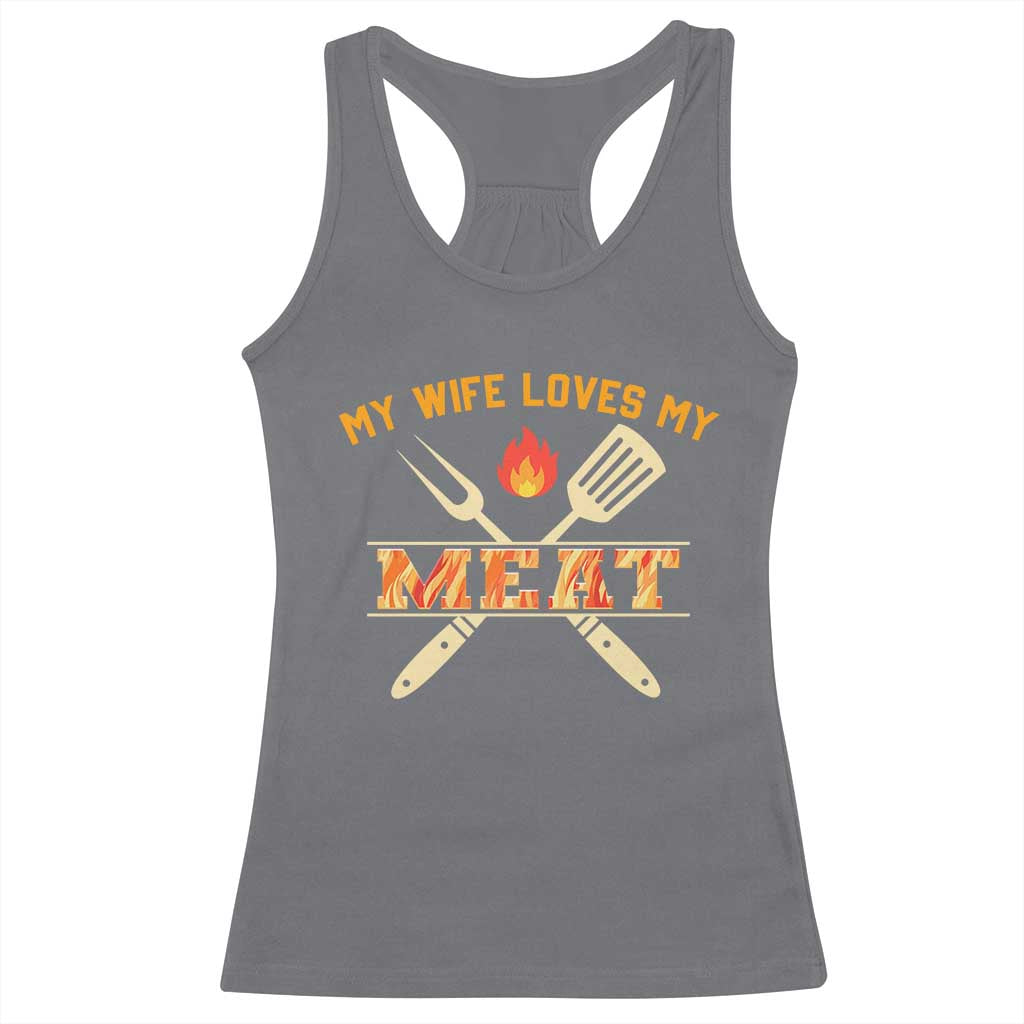 Funny BBQ Grilling Pitmaster Racerback Tank Top My Wife Loves My Meat TS09 Charcoal Print Your Wear