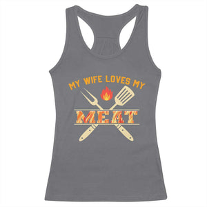 Funny BBQ Grilling Pitmaster Racerback Tank Top My Wife Loves My Meat TS09 Charcoal Print Your Wear