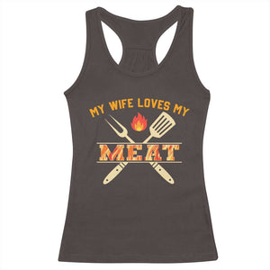 Funny BBQ Grilling Pitmaster Racerback Tank Top My Wife Loves My Meat TS09 Dark Chocolate Print Your Wear