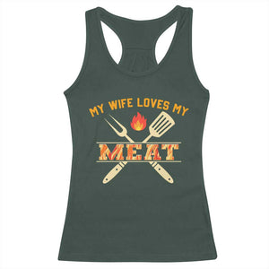 Funny BBQ Grilling Pitmaster Racerback Tank Top My Wife Loves My Meat TS09 Dark Forest Green Print Your Wear