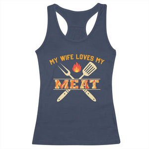 Funny BBQ Grilling Pitmaster Racerback Tank Top My Wife Loves My Meat TS09 Navy Print Your Wear