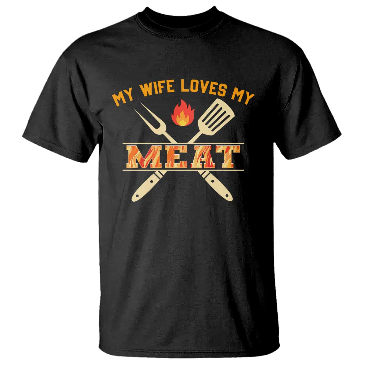 Funny BBQ Grilling Pitmaster T Shirt My Wife Loves My Meat TS09 Black Print Your Wear