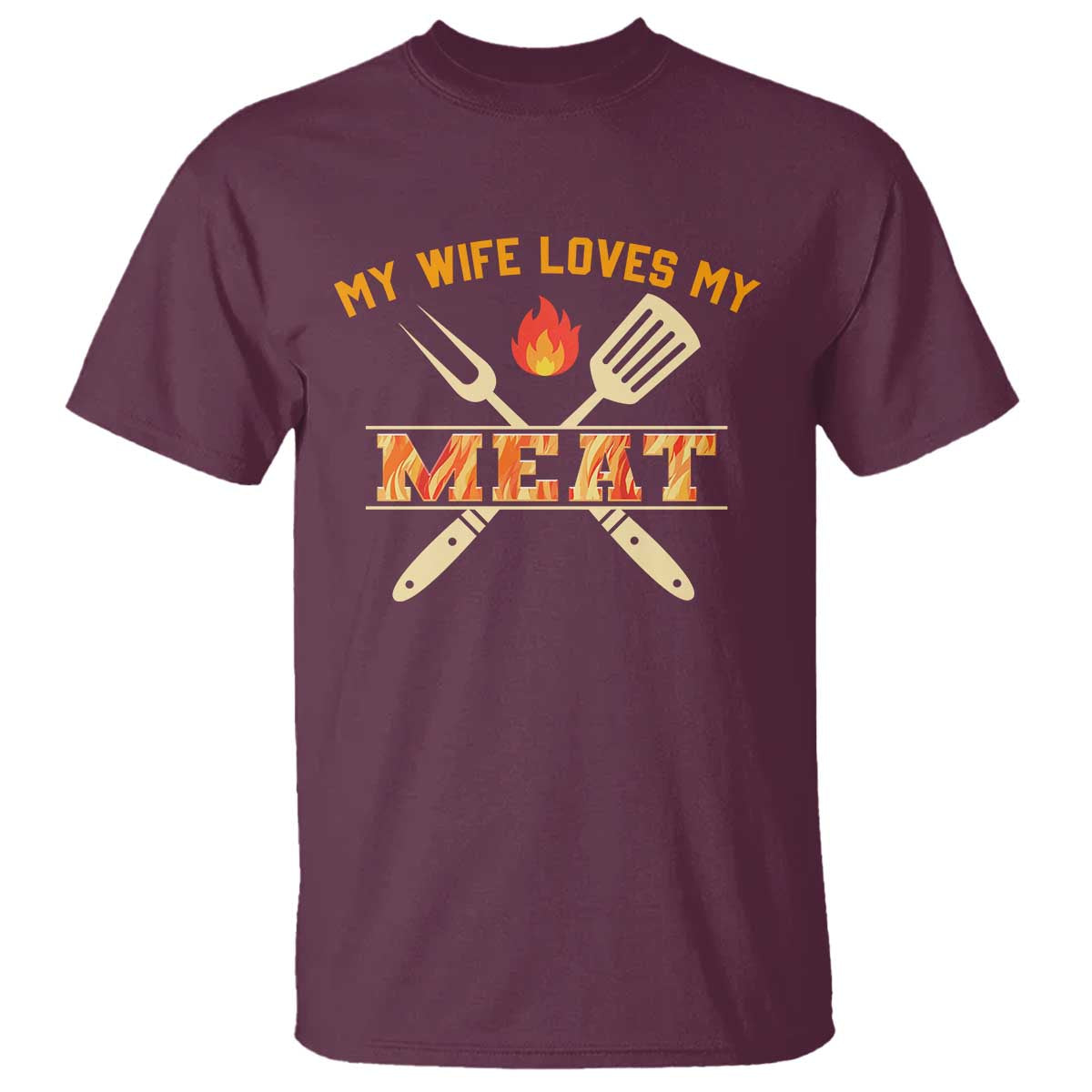 Funny BBQ Grilling Pitmaster T Shirt My Wife Loves My Meat TS09 Maroon Print Your Wear