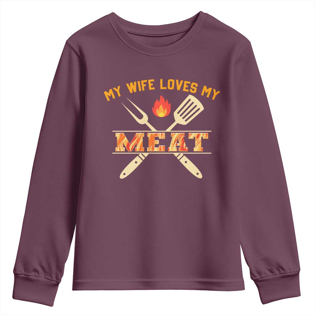 Funny BBQ Grilling Pitmaster Youth Sweatshirt My Wife Loves My Meat TS09 Maroon Print Your Wear