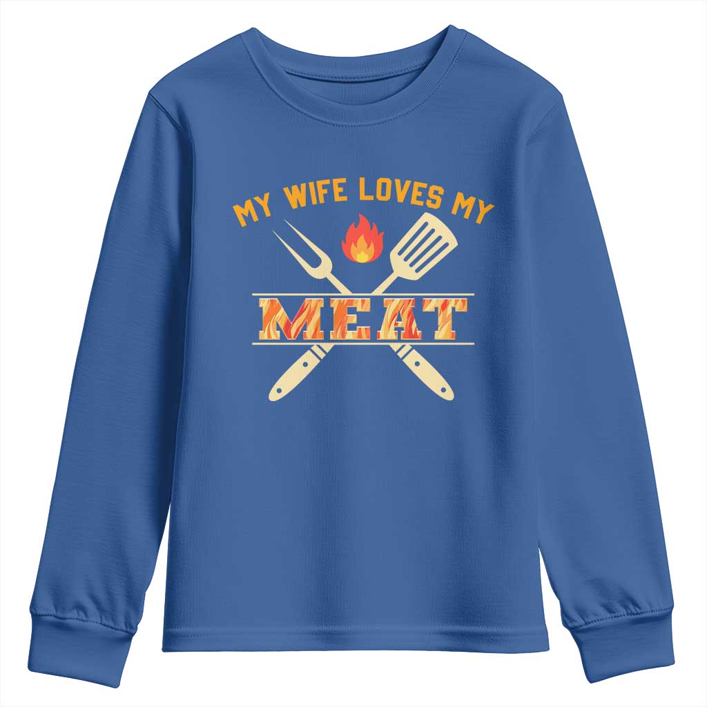 Funny BBQ Grilling Pitmaster Youth Sweatshirt My Wife Loves My Meat TS09 Royal Blue Print Your Wear