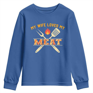 Funny BBQ Grilling Pitmaster Youth Sweatshirt My Wife Loves My Meat TS09 Royal Blue Print Your Wear